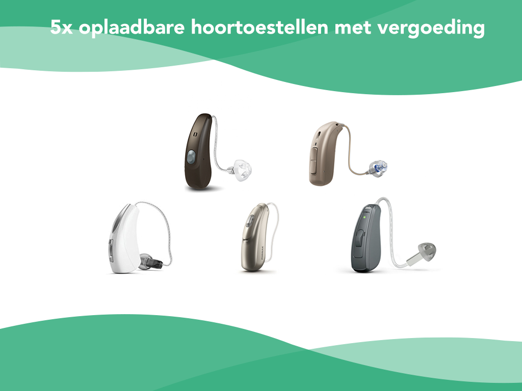 Vijf oplaadbare hoortoestellen met vergoeding